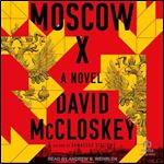 Moscow X A Novel [Audiobook]